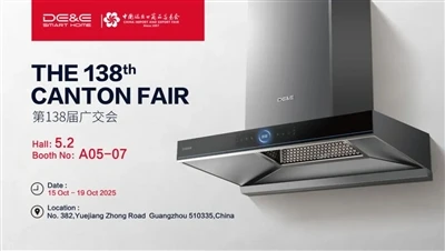 The 138th Canton Fair—De&E's New-Launching Hoods and Hobs